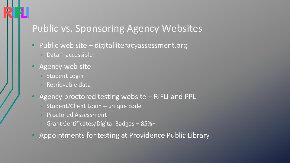 Public vs. Sponsoring Agency Websites • Public web site – digitalliteracyassessment. org • Data