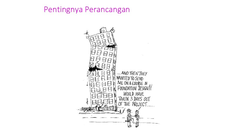 Pentingnya Perancangan 