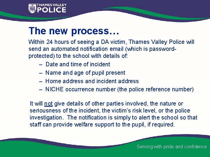 The new process… Within 24 hours of seeing a DA victim, Thames Valley Police