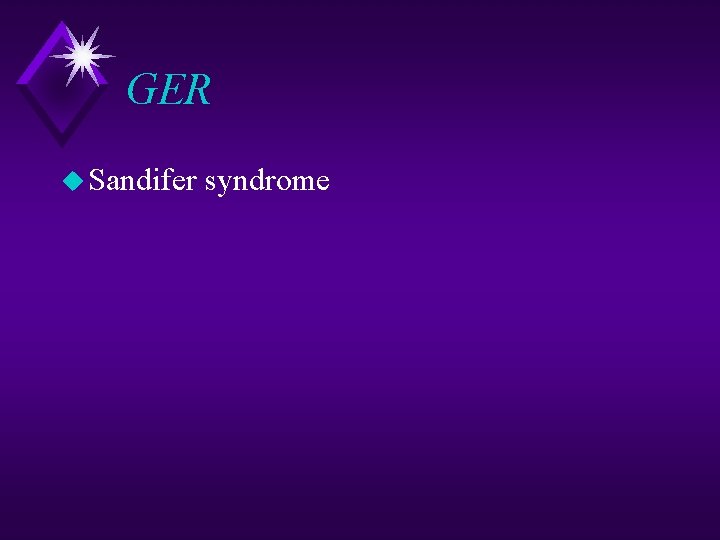 GER u Sandifer syndrome 