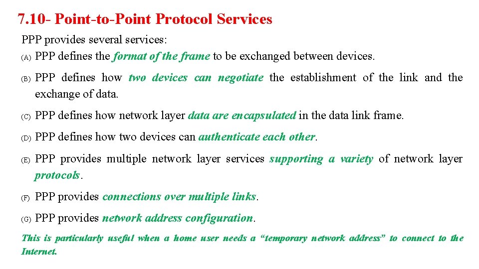 7. 10 - Point-to-Point Protocol Services PPP provides several services: (A) PPP defines the