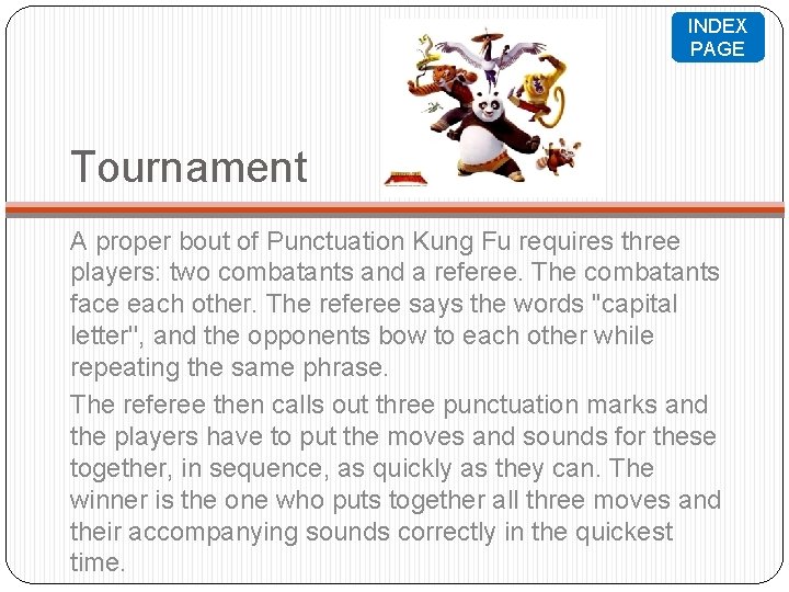 INDEX PAGE Tournament A proper bout of Punctuation Kung Fu requires three players: two