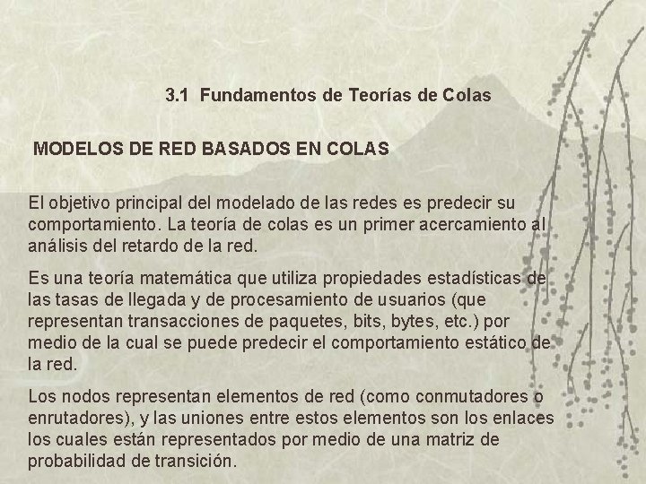 3. 1 Fundamentos de Teorías de Colas MODELOS DE RED BASADOS EN COLAS El