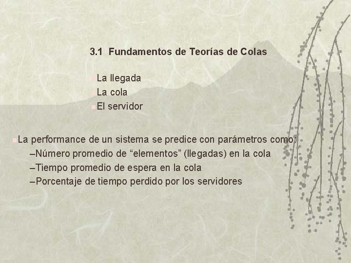 3. 1 Fundamentos de Teorías de Colas n. La llegada n. La cola n.