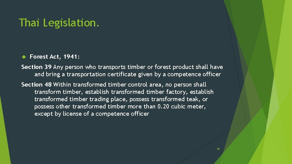 Thai Legislation. Forest Act, 1941: Section 39 Any person who transports timber or forest