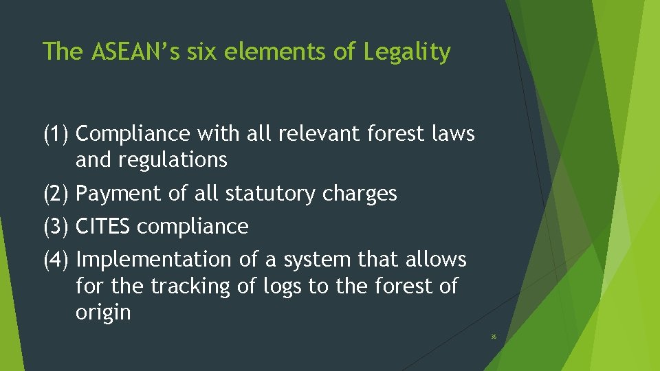The ASEAN’s six elements of Legality (1) Compliance with all relevant forest laws and