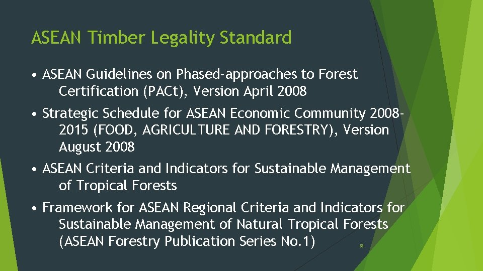 ASEAN Timber Legality Standard • ASEAN Guidelines on Phased-approaches to Forest Certification (PACt), Version