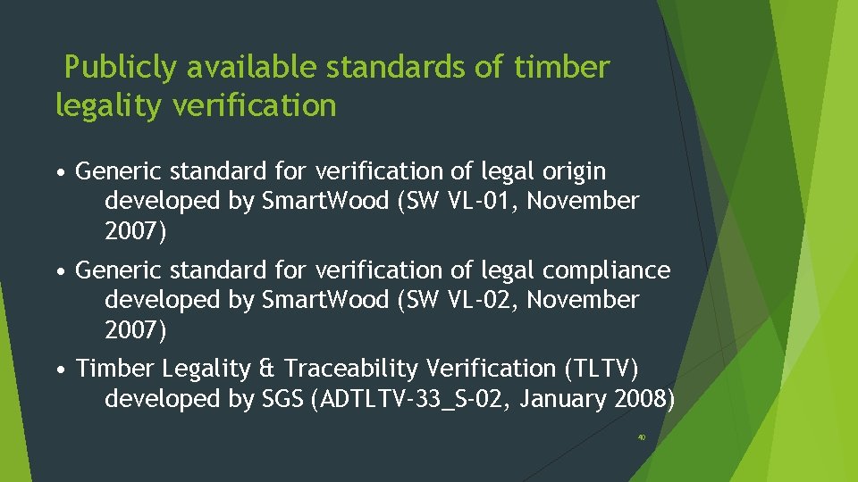 Publicly available standards of timber legality verification • Generic standard for verification of legal