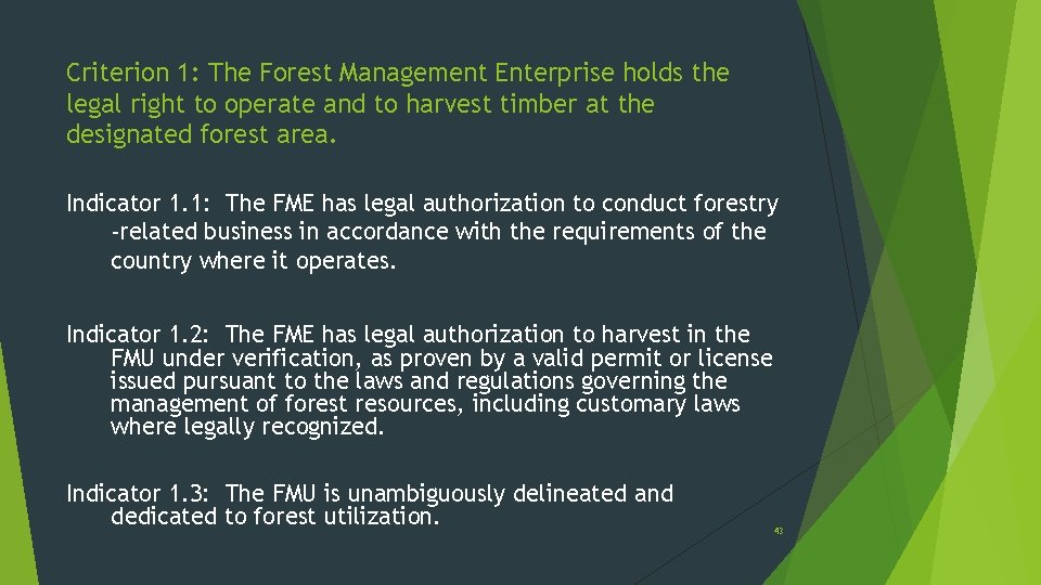 Criterion 1: The Forest Management Enterprise holds the legal right to operate and to