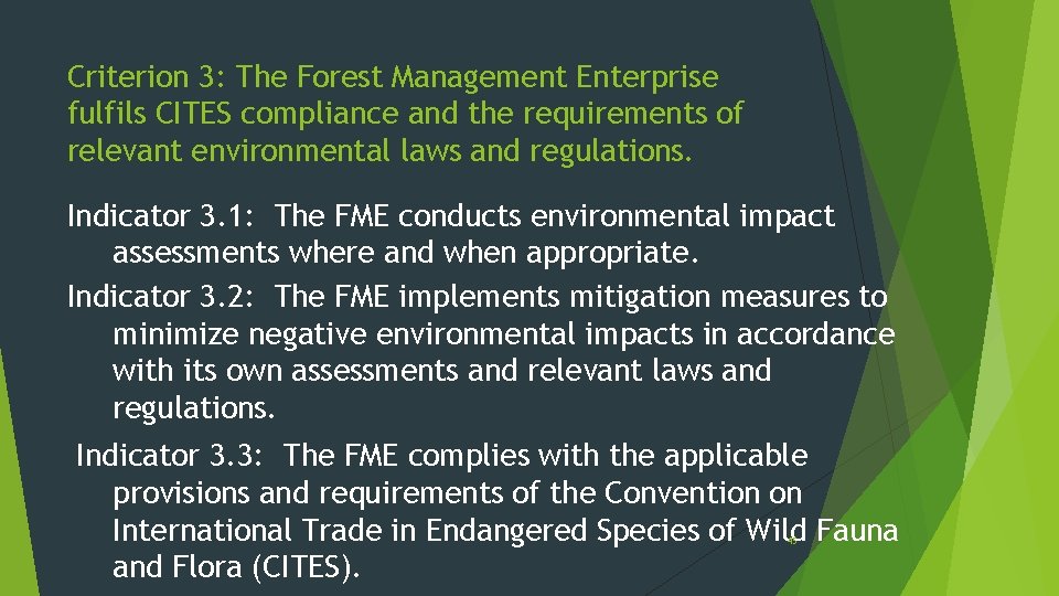 Criterion 3: The Forest Management Enterprise fulfils CITES compliance and the requirements of relevant