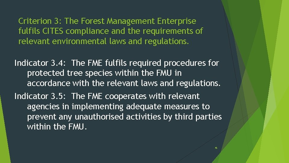 Criterion 3: The Forest Management Enterprise fulfils CITES compliance and the requirements of relevant