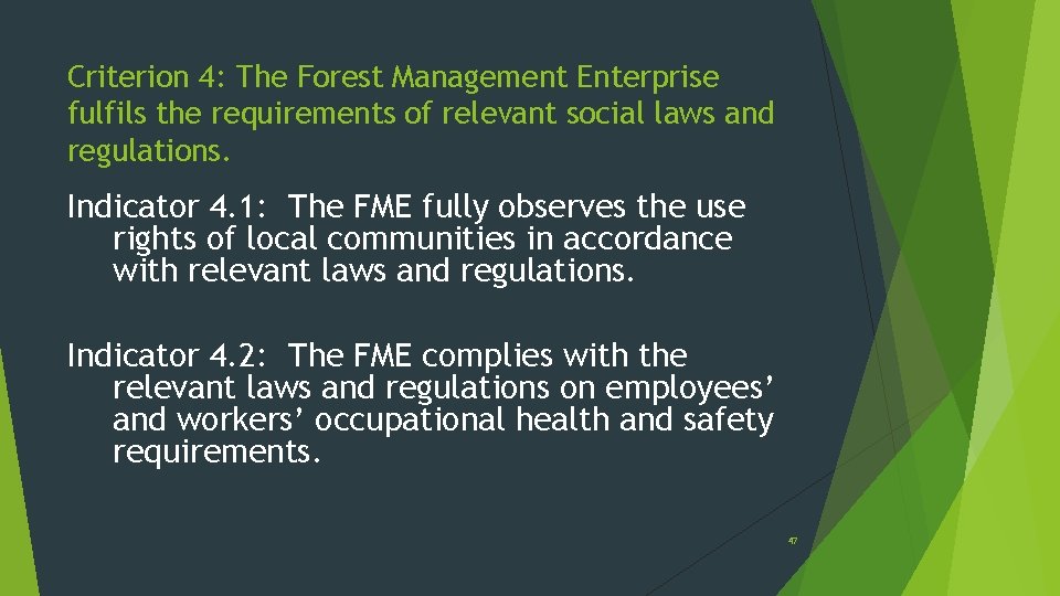 Criterion 4: The Forest Management Enterprise fulfils the requirements of relevant social laws and