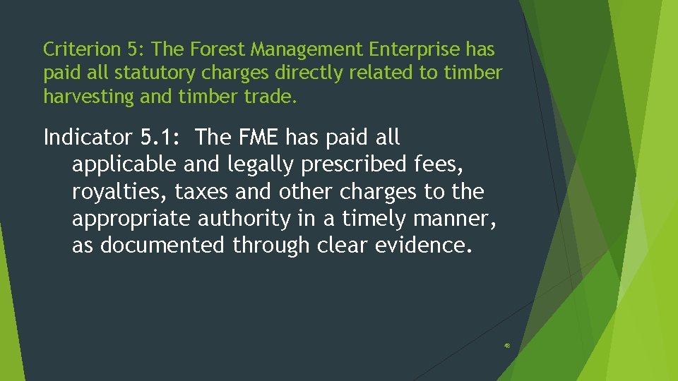 Criterion 5: The Forest Management Enterprise has paid all statutory charges directly related to