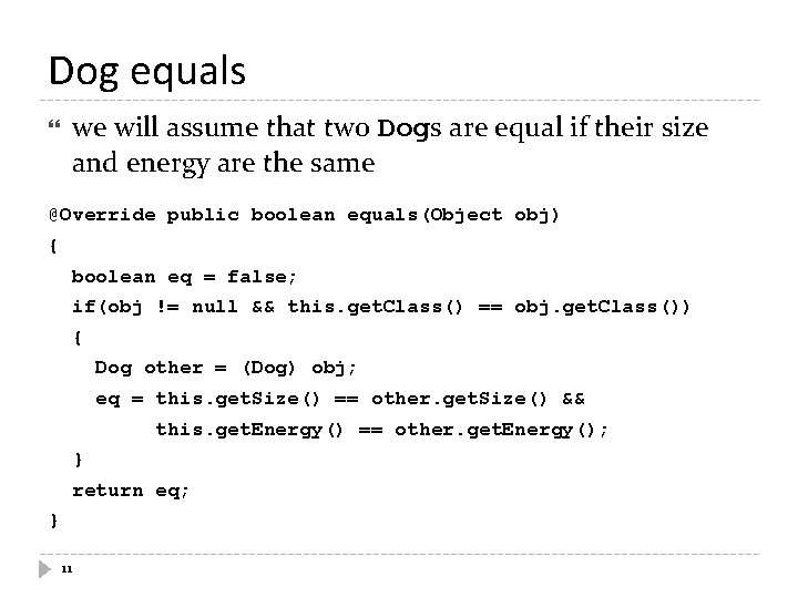 Dog equals we will assume that two Dogs are equal if their size and