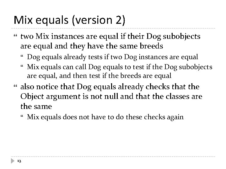 Mix equals (version 2) two Mix instances are equal if their Dog subobjects are