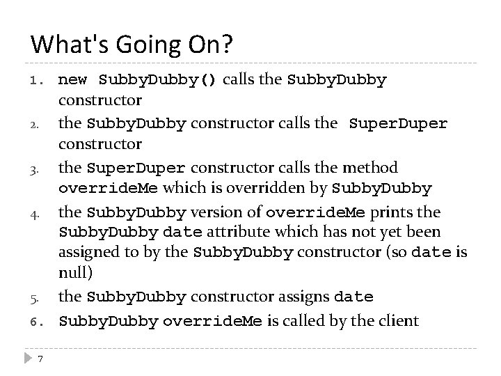 What's Going On? 1. 2. 3. 4. 5. 6. 7 new Subby. Dubby() calls
