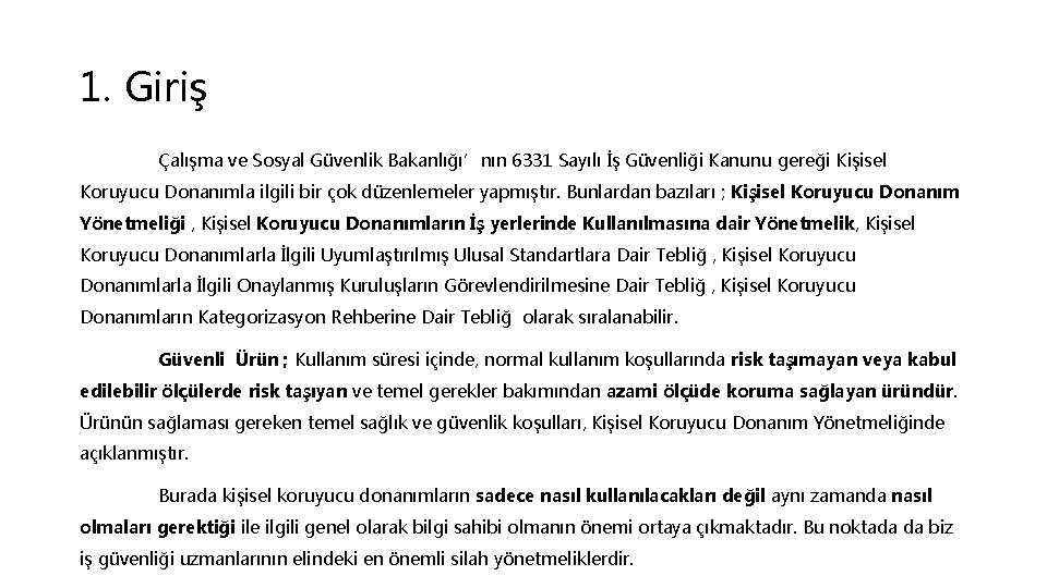 1. Giriş Çalışma ve Sosyal Güvenlik Bakanlığı’nın 6331 Sayılı İş Güvenliği Kanunu gereği Kişisel