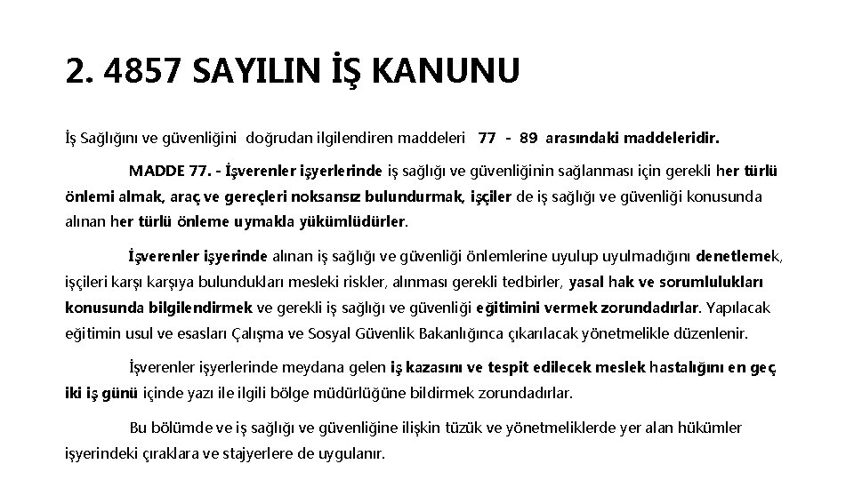 2. 4857 SAYILIN İŞ KANUNU İş Sağlığını ve güvenliğini doğrudan ilgilendiren maddeleri 77 -