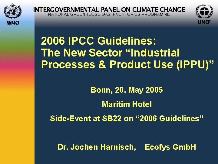 INTERGOVERNMENTAL PANEL ON CLIMATE CHANGE NATIONAL GREENHOUSE GAS INVENTORIES PROGRAMME UNEP WMO 2006 IPCC