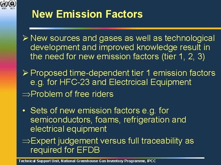 New Emission Factors Ø New sources and gases as well as technological development and