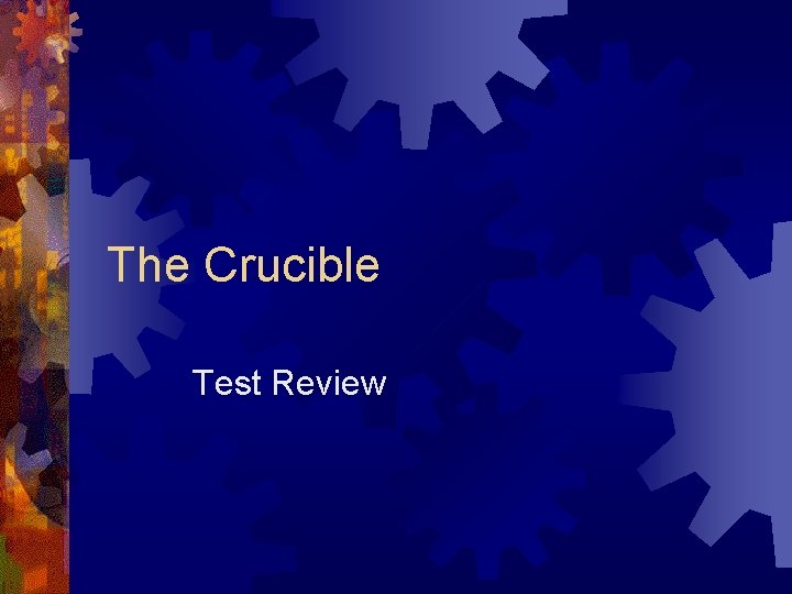 The Crucible Test Review 