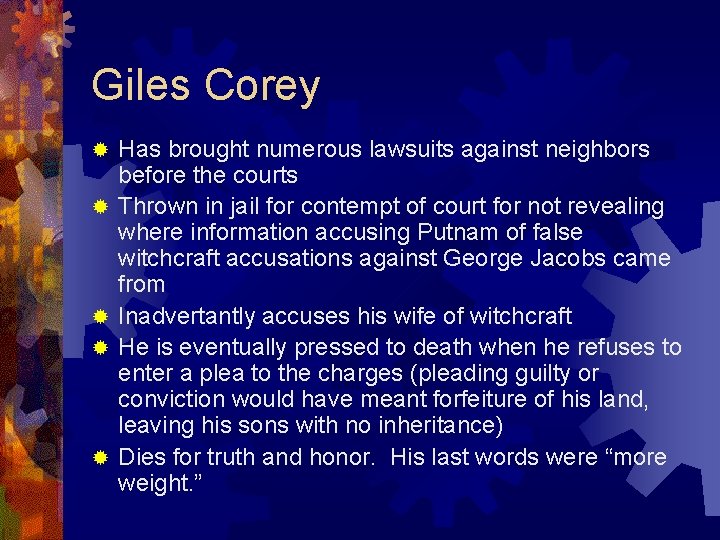 Giles Corey ® ® ® Has brought numerous lawsuits against neighbors before the courts