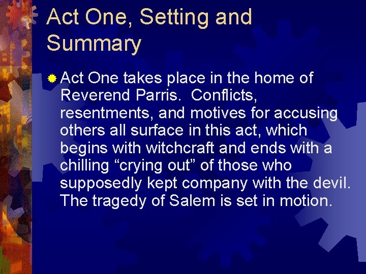 Act One, Setting and Summary ® Act One takes place in the home of