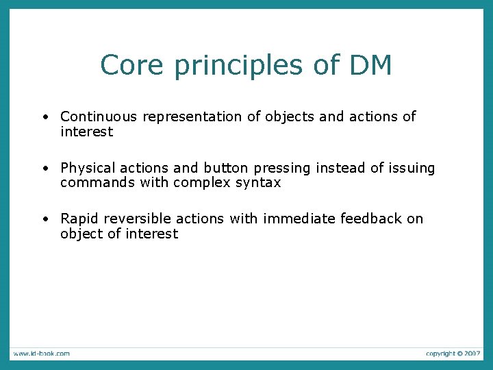 Core principles of DM • Continuous representation of objects and actions of interest •