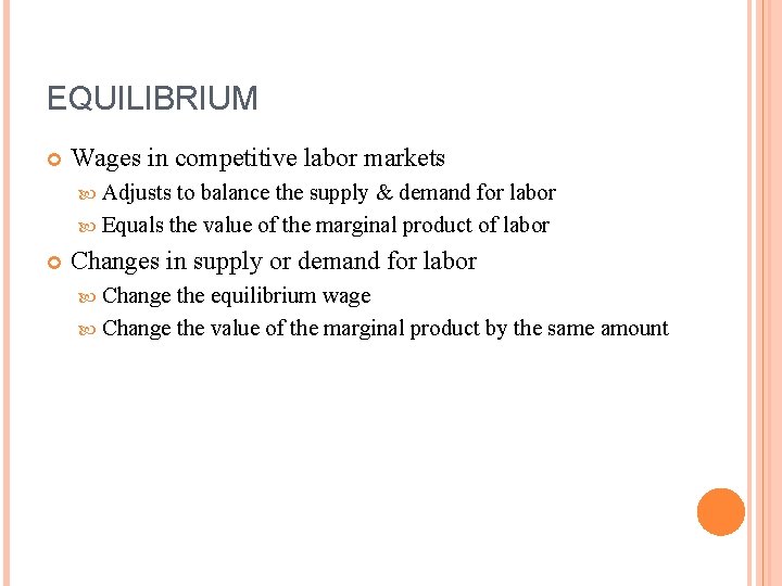 EQUILIBRIUM Wages in competitive labor markets Adjusts to balance the supply & demand for