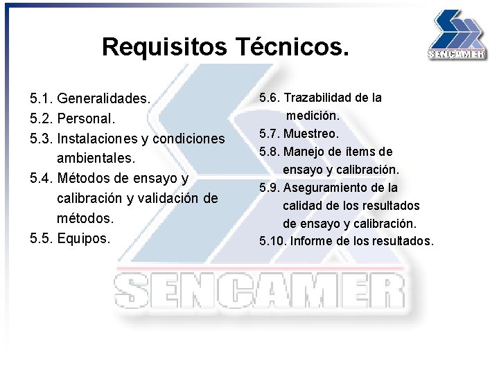 Requisitos Técnicos. 5. 1. Generalidades. 5. 2. Personal. 5. 3. Instalaciones y condiciones ambientales.