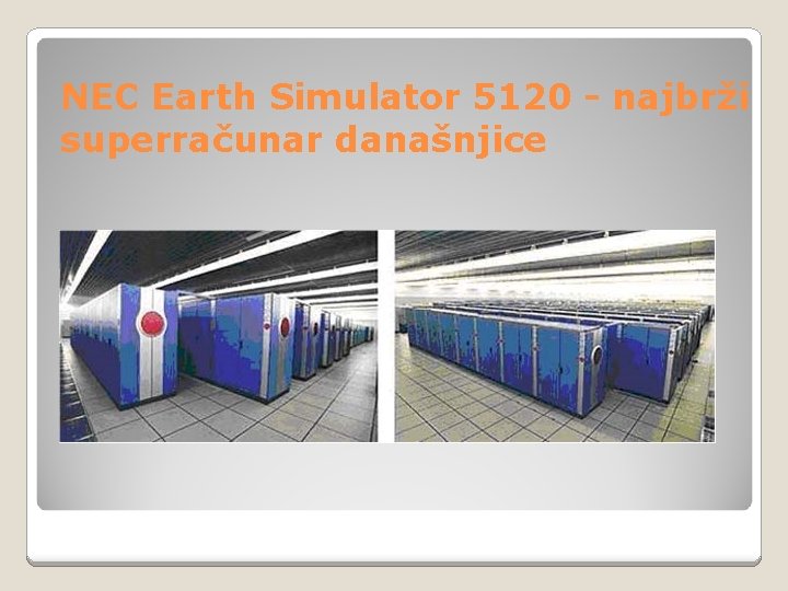 NEC Earth Simulator 5120 - najbrži superračunar današnjice 