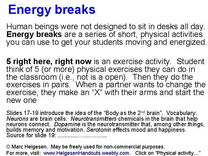 Energy breaks Human beings were not designed to sit in desks all day. Energy