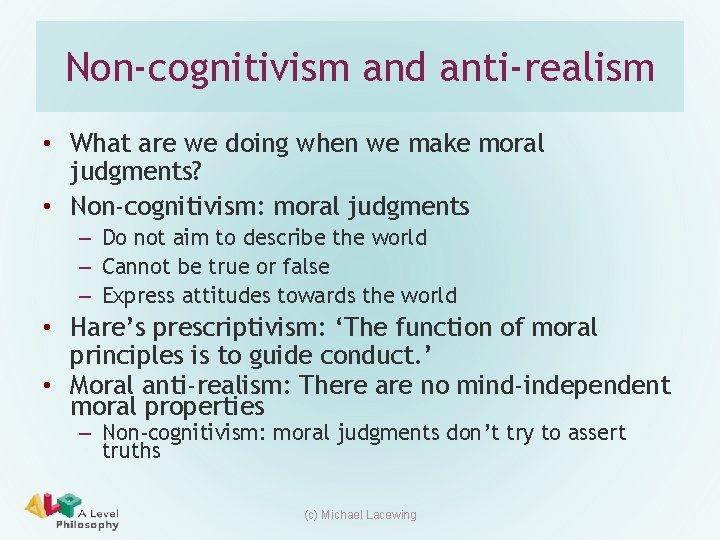 Non-cognitivism and anti-realism • What are we doing when we make moral judgments? •