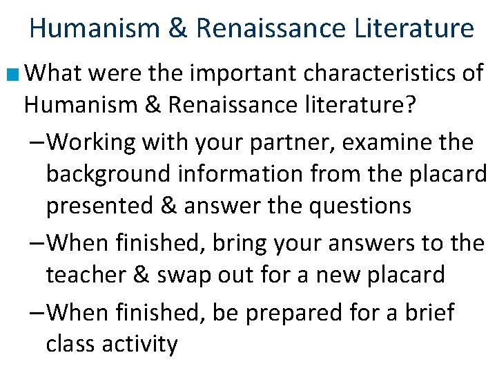 Humanism & Renaissance Literature ■ What were the important characteristics of Humanism & Renaissance