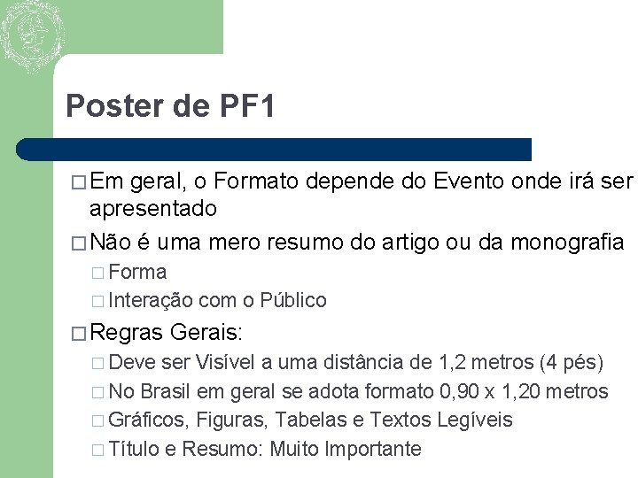 Poster de PF 1 � Em geral, o Formato depende do Evento onde irá