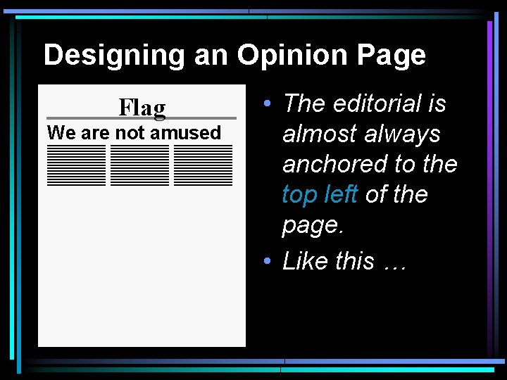 Designing an Opinion Page Flag We are not amused • The editorial is almost