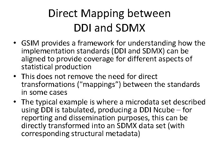 Direct Mapping between DDI and SDMX • GSIM provides a framework for understanding how