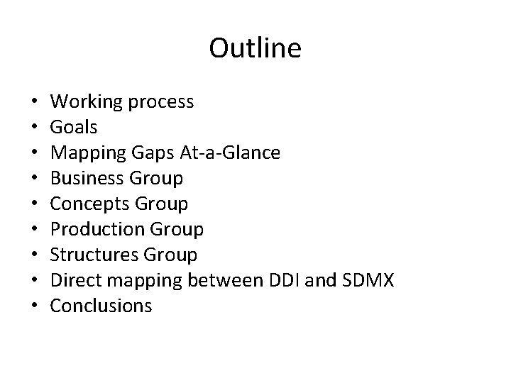 Outline • • • Working process Goals Mapping Gaps At-a-Glance Business Group Concepts Group