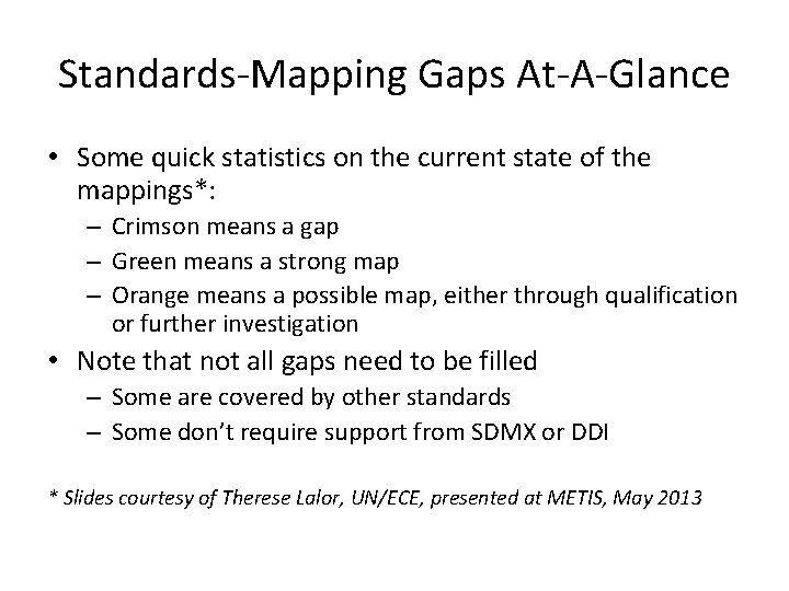 Standards-Mapping Gaps At-A-Glance • Some quick statistics on the current state of the mappings*: