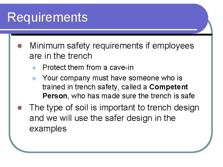 Requirements l Minimum safety requirements if employees are in the trench l l l