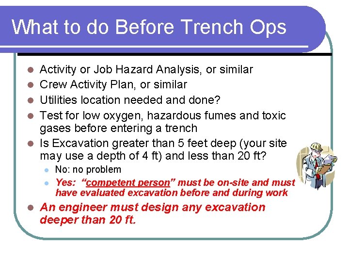 What to do Before Trench Ops l l l Activity or Job Hazard Analysis,