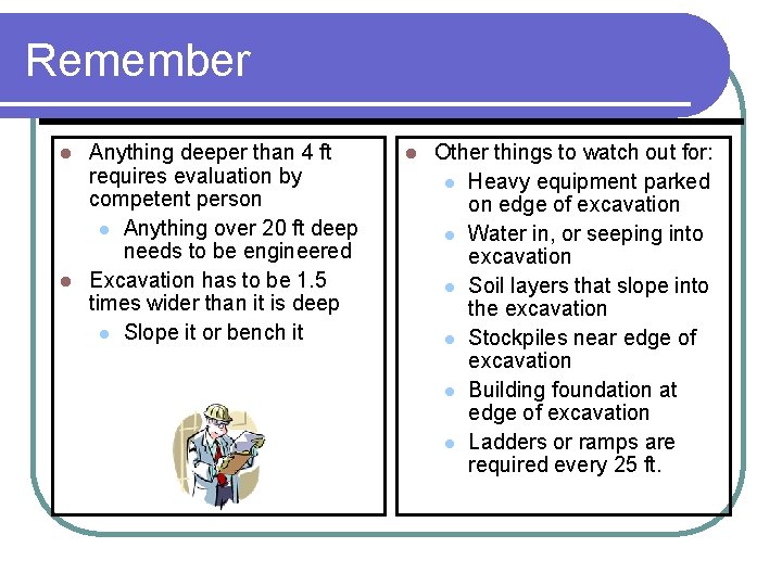 Remember Anything deeper than 4 ft requires evaluation by competent person l Anything over