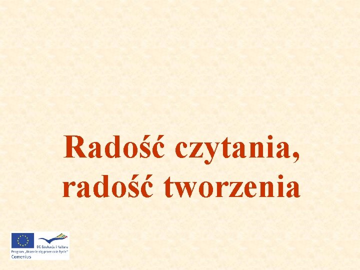 Radość czytania, radość tworzenia 