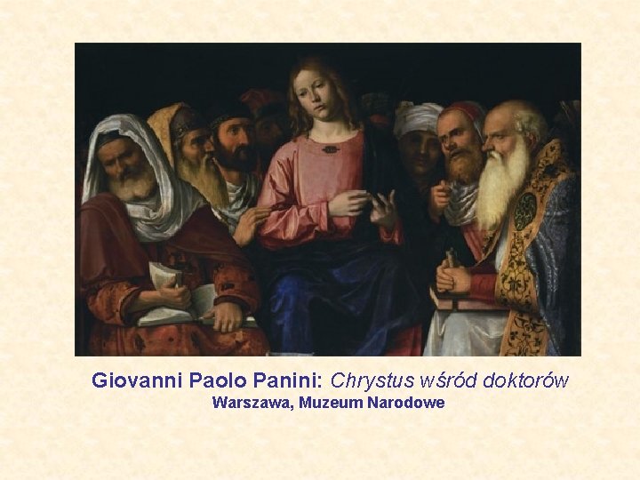 Giovanni Paolo Panini: Chrystus wśród doktorów Warszawa, Muzeum Narodowe 