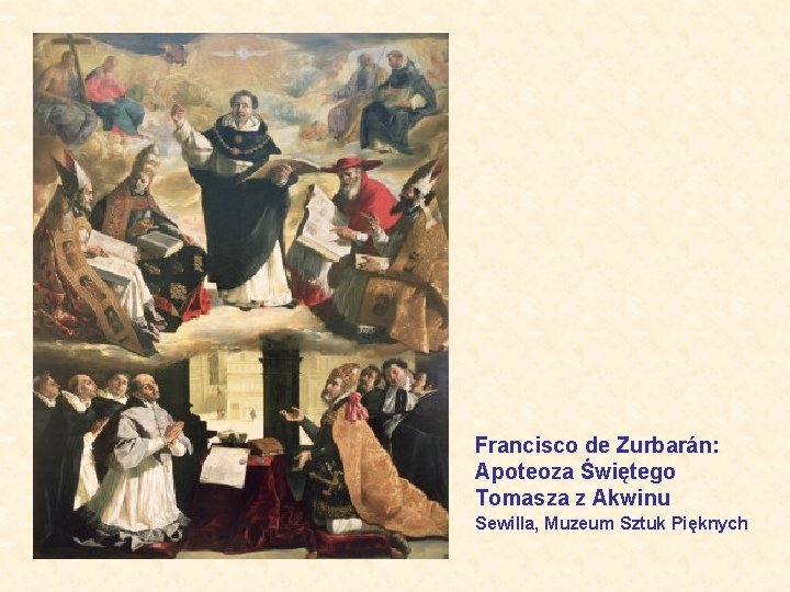 Francisco de Zurbarán: Apoteoza Świętego Tomasza z Akwinu Sewilla, Muzeum Sztuk Pięknych 