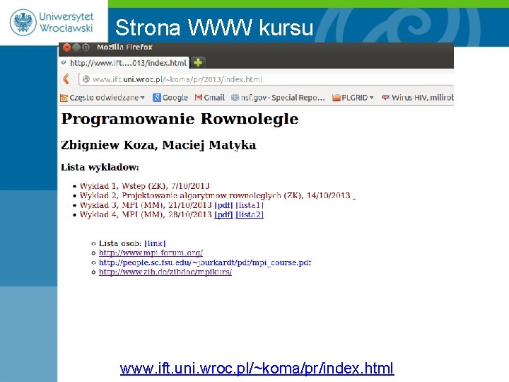 Strona WWW kursu www. ift. uni. wroc. pl/~koma/pr/index. html 