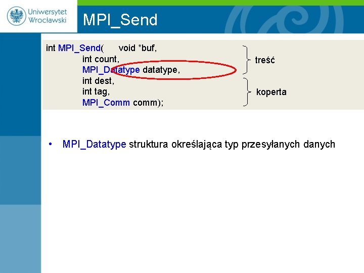 MPI_Send int MPI_Send( void *buf, int count, MPI_Datatype datatype, int dest, int tag, MPI_Comm