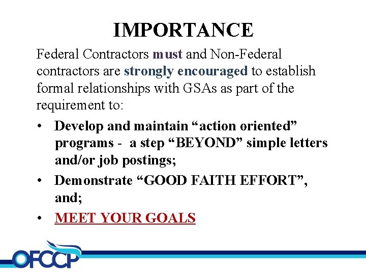 IMPORTANCE Federal Contractors must and Non-Federal contractors are strongly encouraged to establish formal relationships