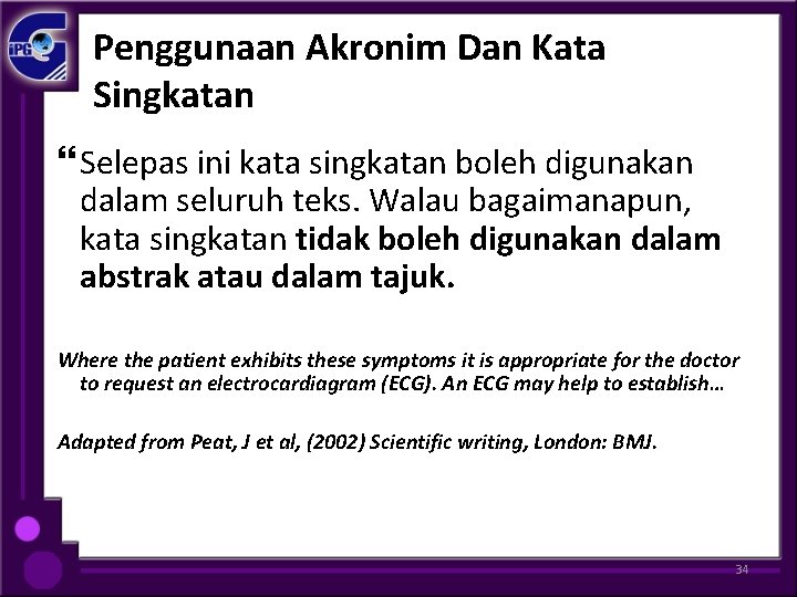 Penggunaan Akronim Dan Kata Singkatan Selepas ini kata singkatan boleh digunakan dalam seluruh teks.