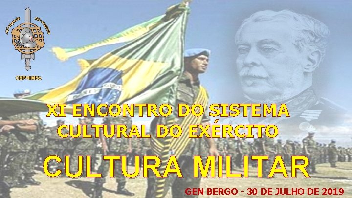 XI ENCONTRO DO SISTEMA CULTURAL DO EXÉRCITO CULTURA MILITAR GEN BERGO - 30 DE